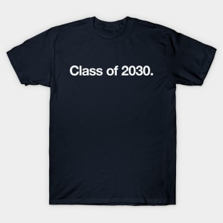 Class of 2030. T-Shirt